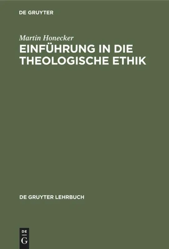 Cover: 9783110081466 | Einführung in die Theologische Ethik | Grundlagen und Grundbegriffe