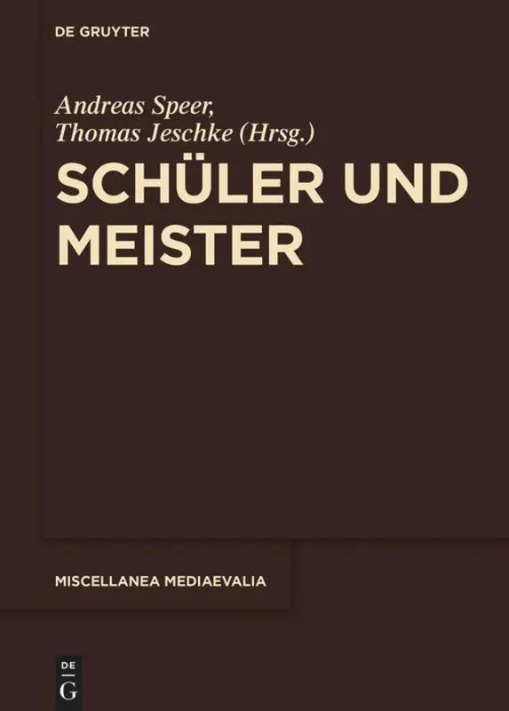 Cover: 9783110461466 | Schüler und Meister | Thomas Jeschke (u. a.) | Buch | XVIII | Deutsch