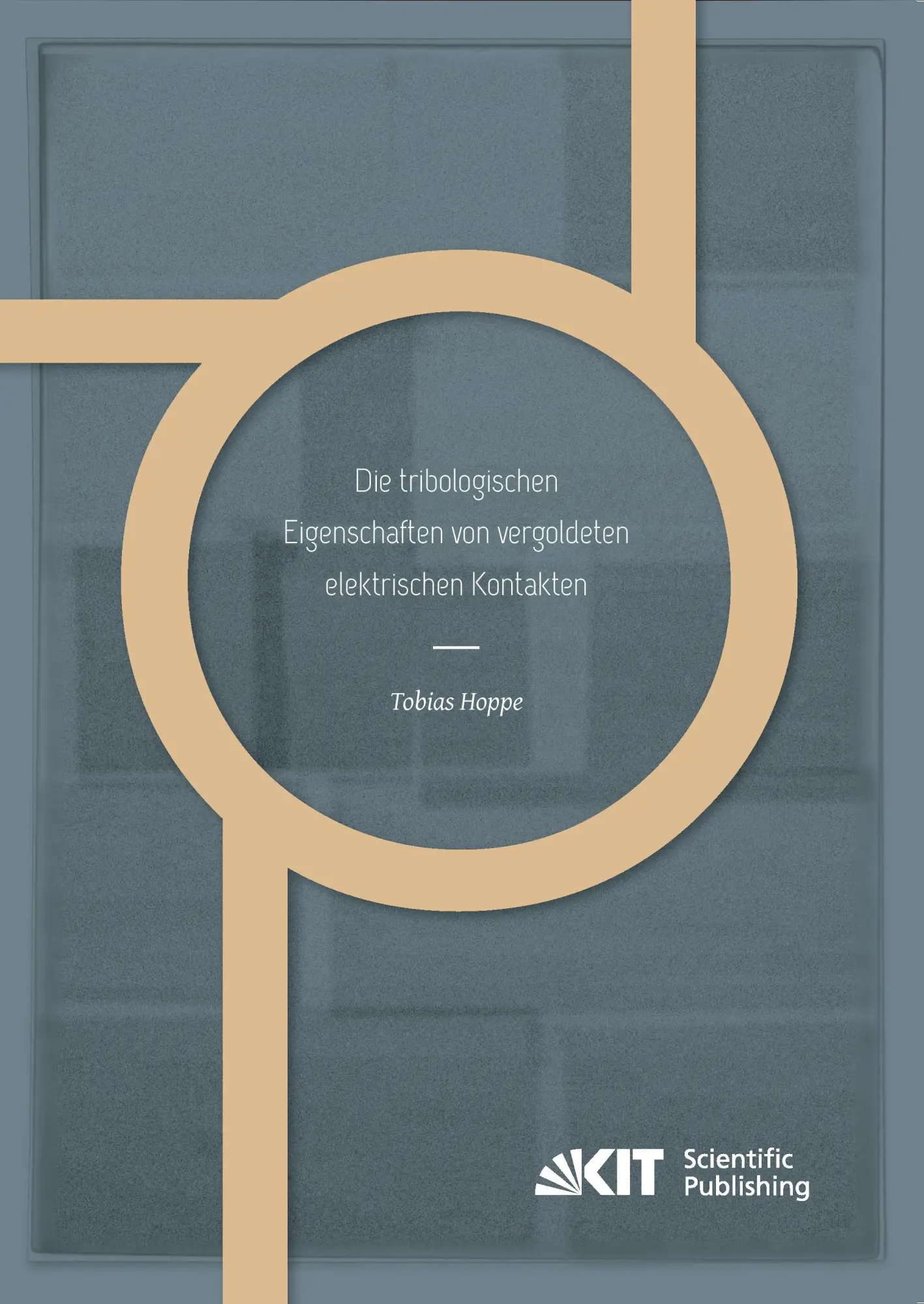 Die tribologischen Eigenschaften von vergoldeten elektrischen Kontakten - Tobias Hoppe Kartoniert (TB)