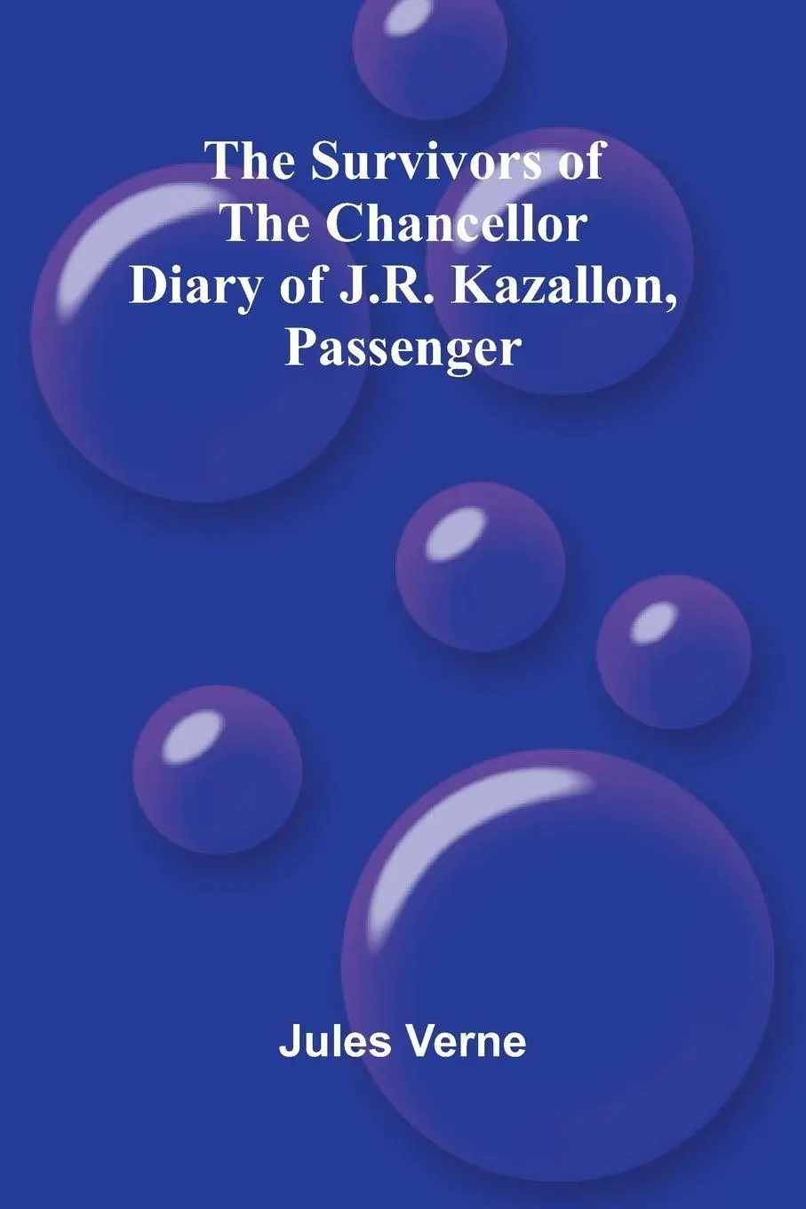 Cover: 9789366381466 | The Survivors of the Chancellor | Diary of J.R. Kazallon, Passenger