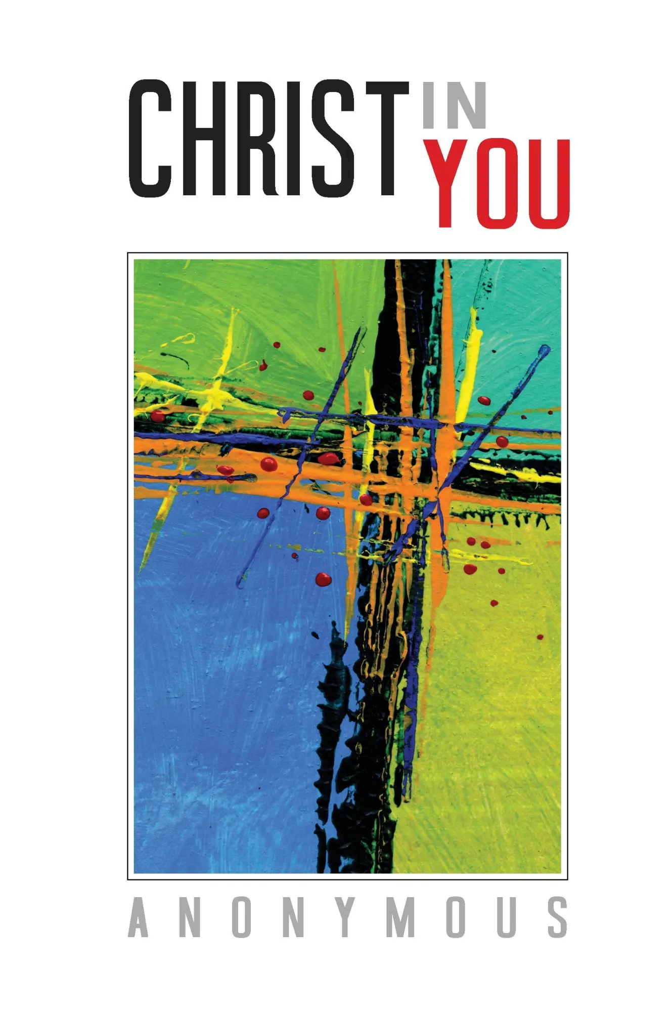 Cover: 9781910121566 | Christ In You | Anonymous | Taschenbuch | Englisch | 2015