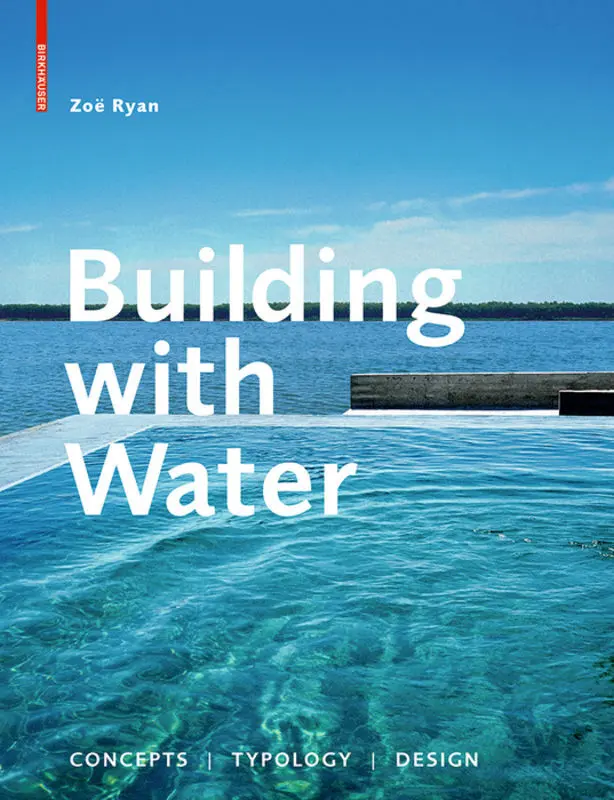 Cover: 9783034601566 | Building with Water | Concepts, Typology, Design | Zoë Ryan | Buch