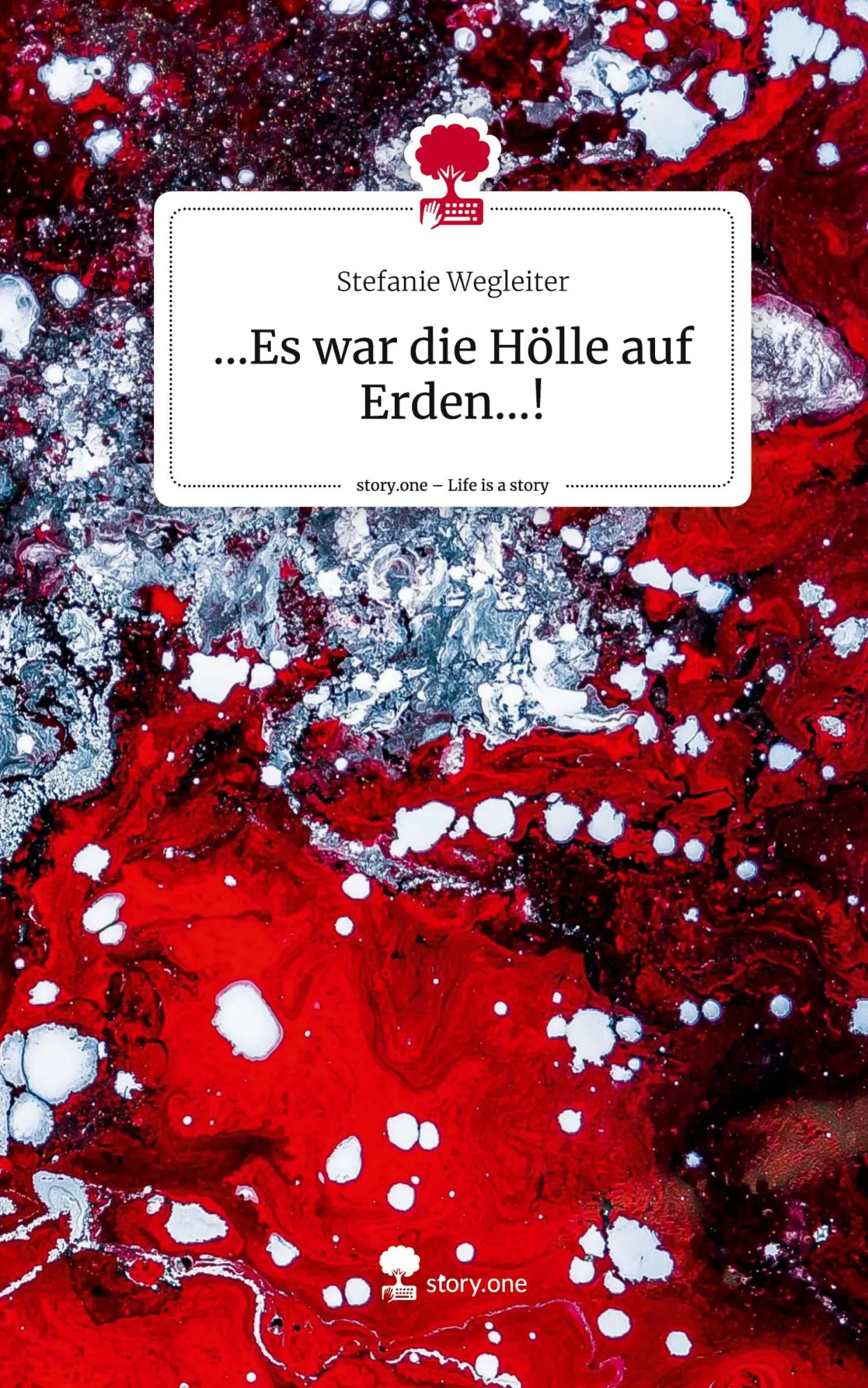 Cover: 9783710871566 | ...Es war die Hölle auf Erden...!. Life is a Story - story.one | Buch
