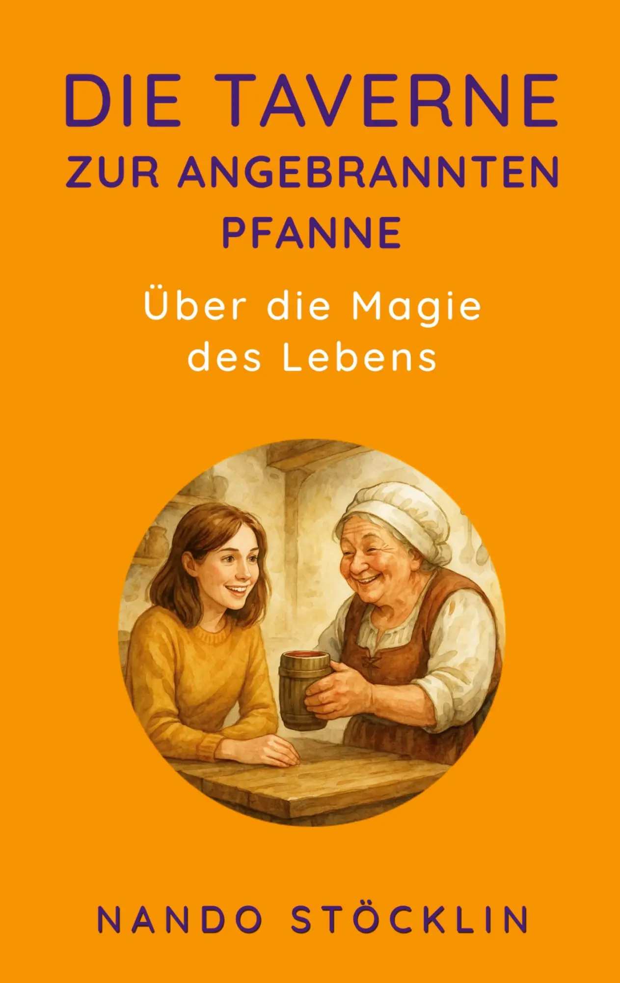 Cover: 9783819251566 | Die Taverne zur angebrannten Pfanne | Über die Magie des Lebens | Buch