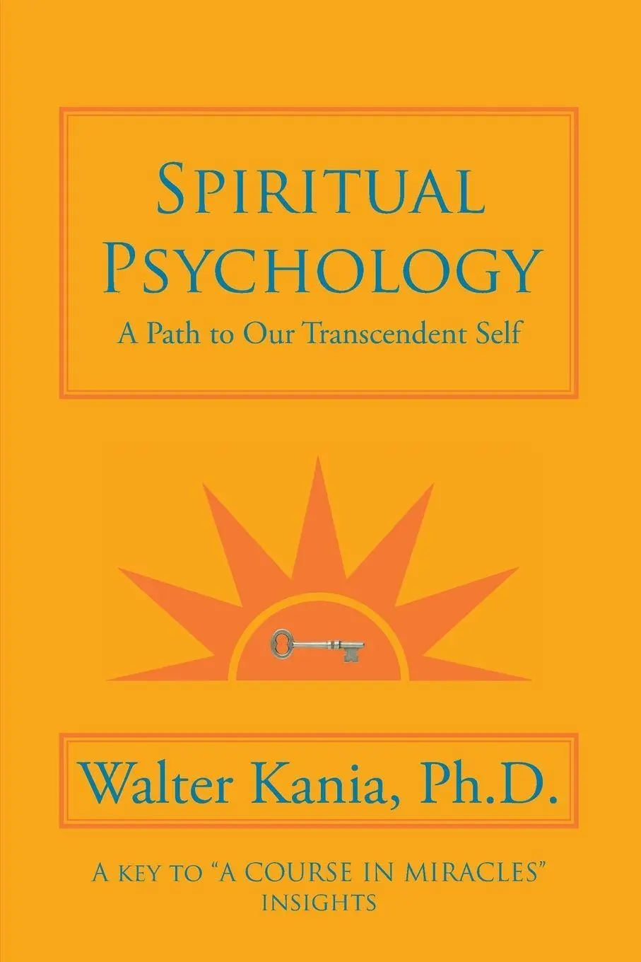 Cover: 9781546271666 | Spiritual Psychology | A Path to Our Transcendent Self | Walter Kania