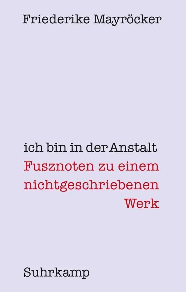 Cover: 9783518421666 | Ich bin in der Anstalt | Friederike Mayröcker | Buch | 190 S. | 2010