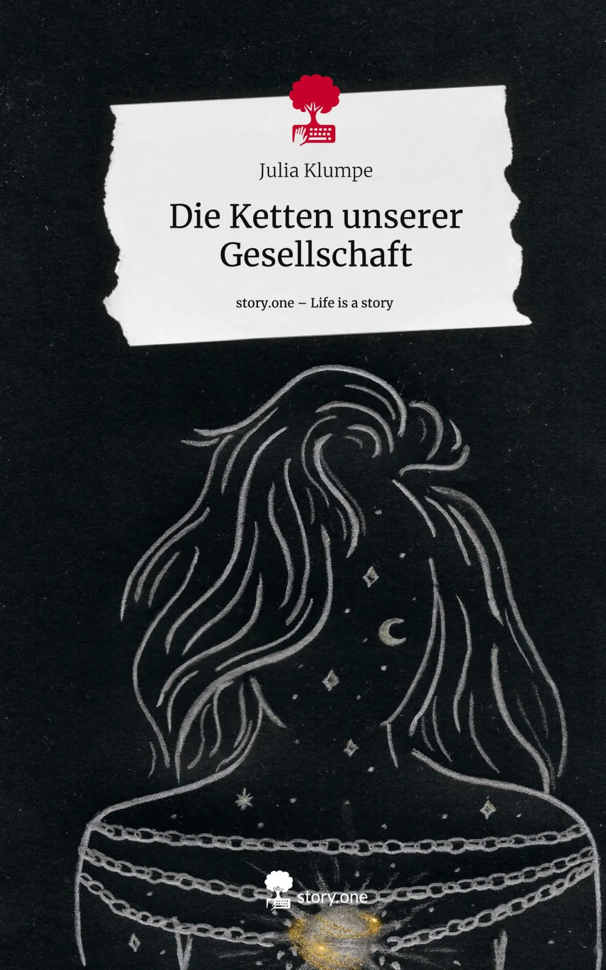 Cover: 9783711541666 | Die Ketten unserer Gesellschaft. Life is a Story - story.one | Klumpe