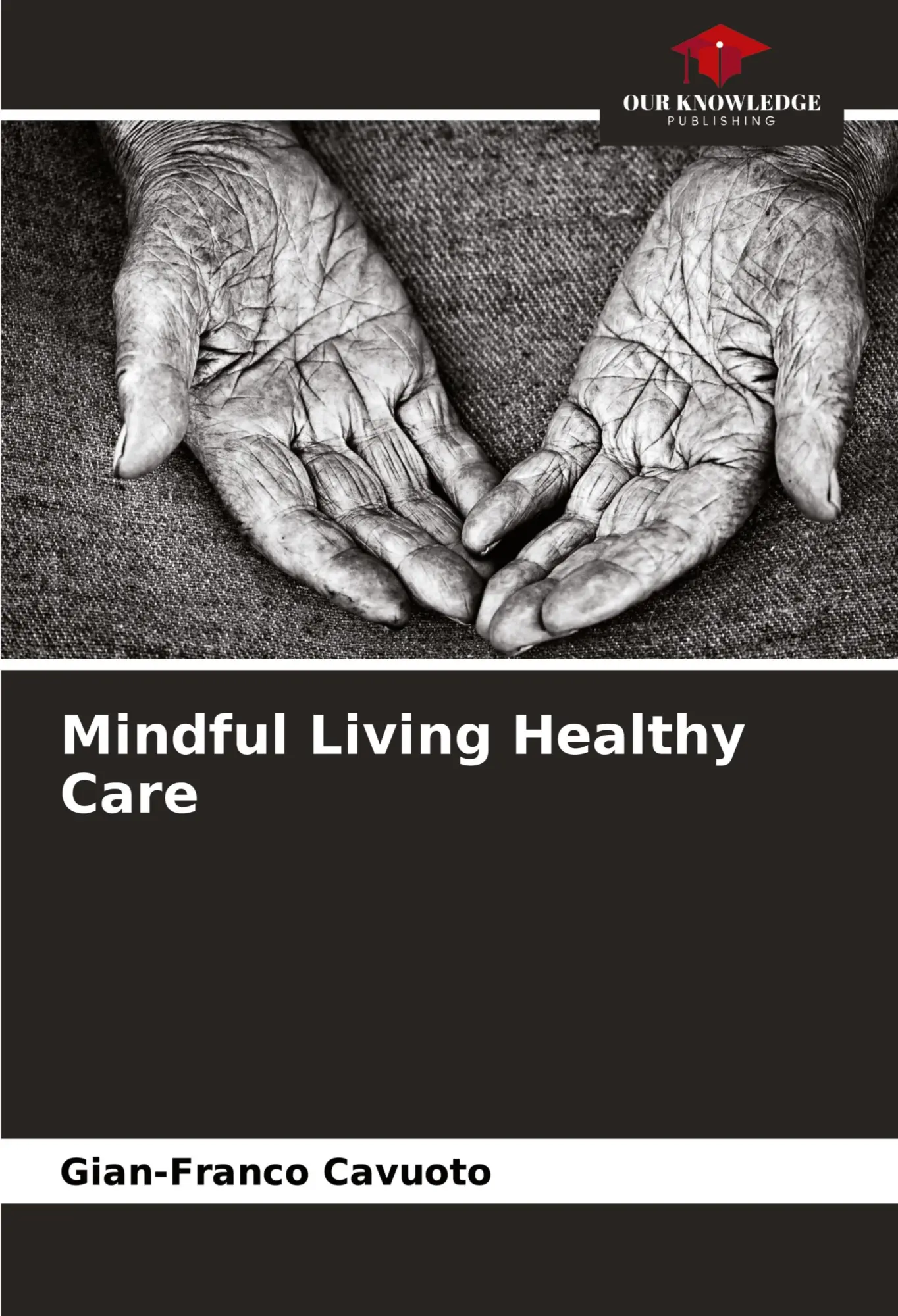 Cover: 9786204431666 | Mindful Living Healthy Care | Gian-Franco Cavuoto | Taschenbuch | 2022