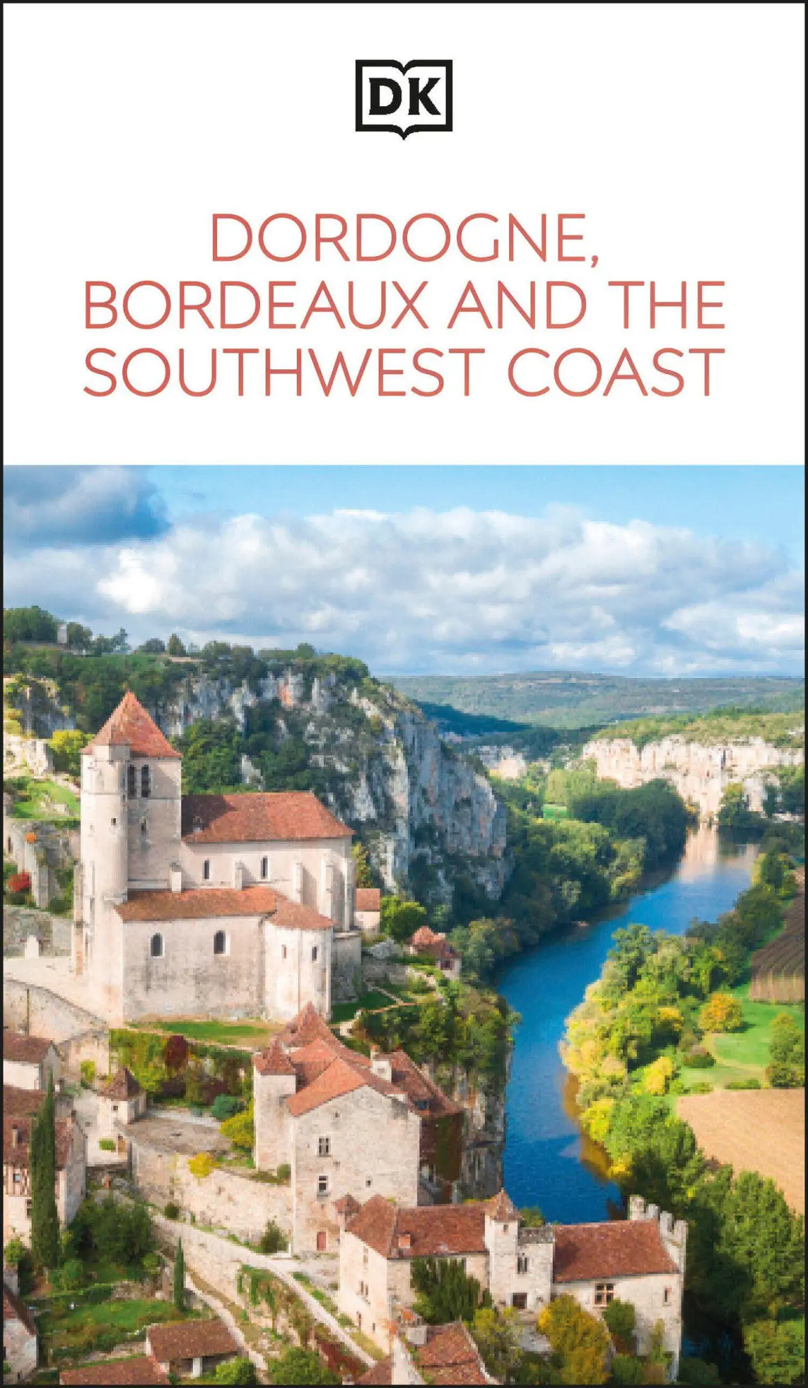 Cover: 9780241721766 | DK Dordogne, Bordeaux and the Southwest Coast | DK Travel | Buch