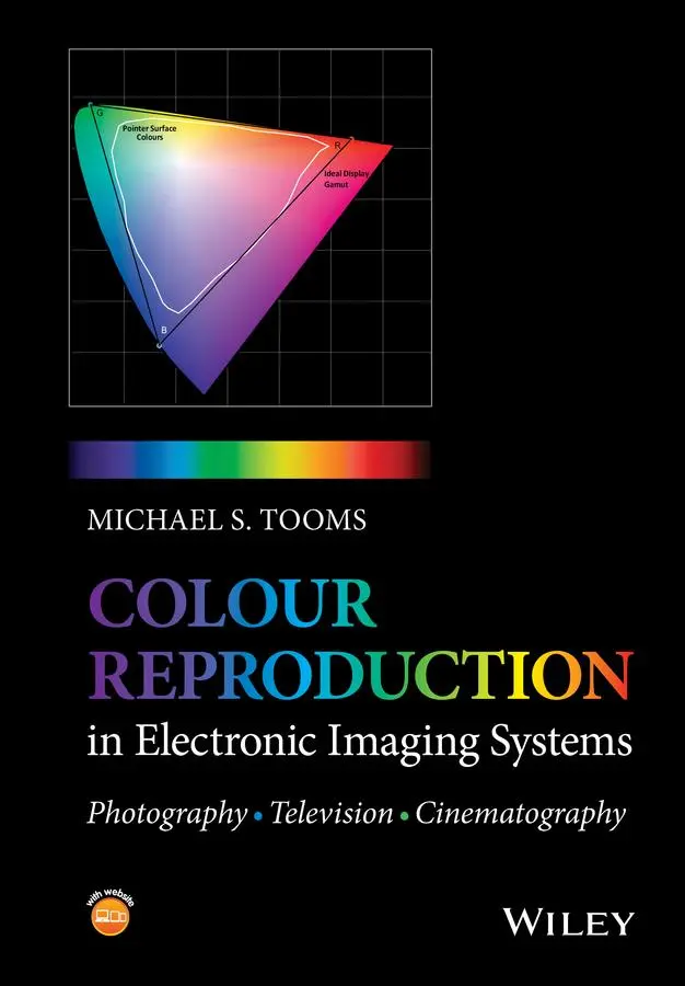 Cover: 9781119021766 | Colour Reproduction in Electronic Imaging Systems | Michael S Tooms