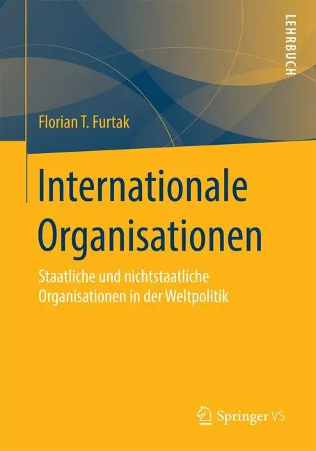 Cover: 9783658001766 | Internationale Organisationen | Florian T. Furtak | Taschenbuch | XX