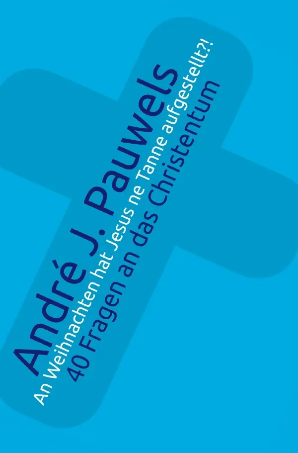 Cover: 9783819781766 | An Weihnachten hat Jesus ne Tanne aufgestellt?! | André J. Pauwels