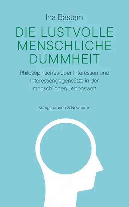 Cover: 9783826091766 | Die lustvolle menschliche Dummheit | Ina Bastam | Taschenbuch | 128 S.