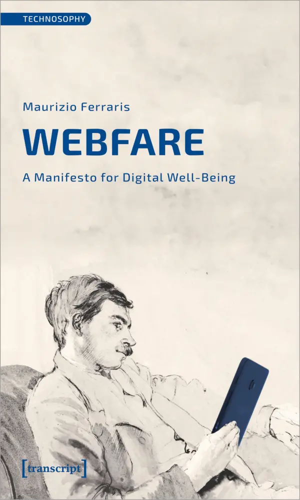 Cover: 9783837671766 | Webfare | A Manifesto for Digital Well-Being | Maurizio Ferraris