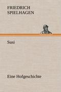 Susi | Eine Hofgeschichte | Friedrich Spielhagen | Buch | HC runder Rücken kaschiert | 192 S. | Deutsch | 2012 | TREDITION CLASSICS | EAN 9783847261766 - Spielhagen, Friedrich