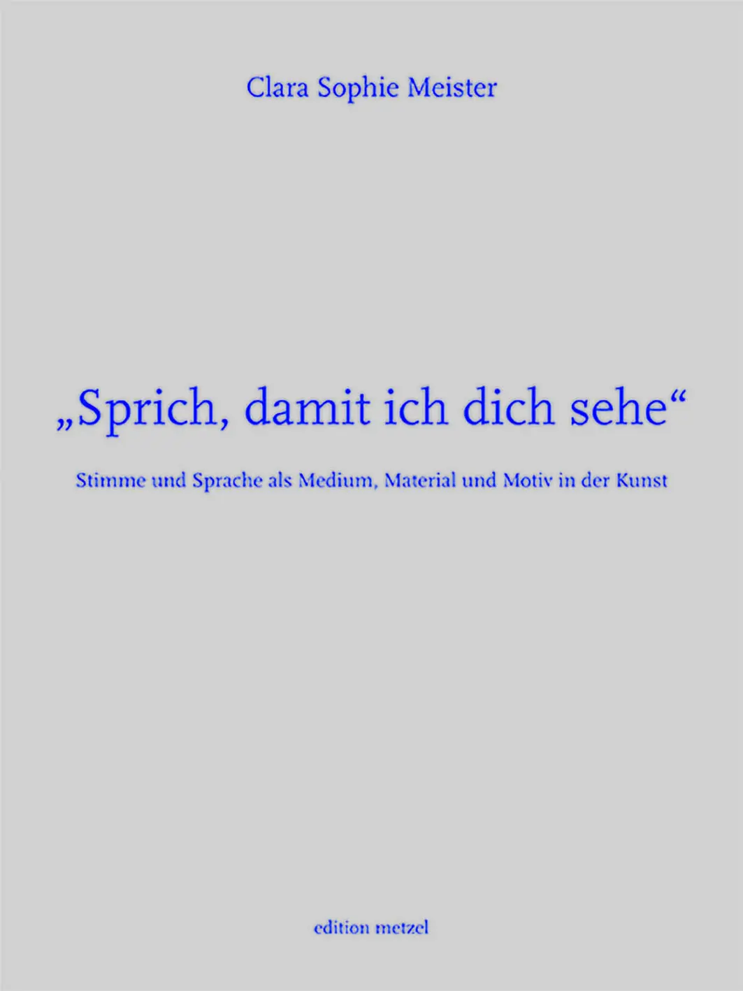 Cover: 9783889601766 | Sprich, damit ich dich sehe | Clara Meister | Taschenbuch | 320 S.