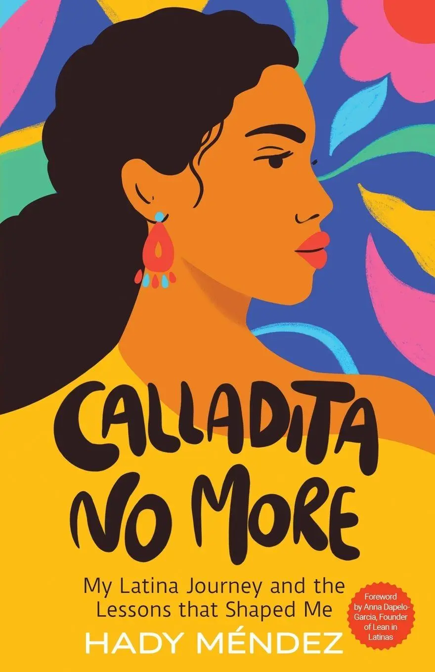 Cover: 9798887971766 | Calladita No More | My Latina Journey and the Lessons that Shaped Me