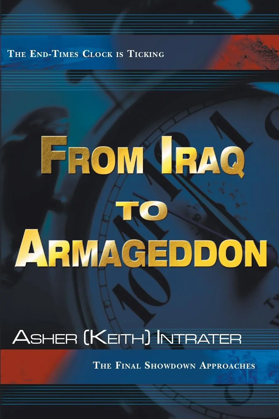 Cover: 9780768421866 | From Iraq to Armageddon | The Final Showdown Approaches | Intrater