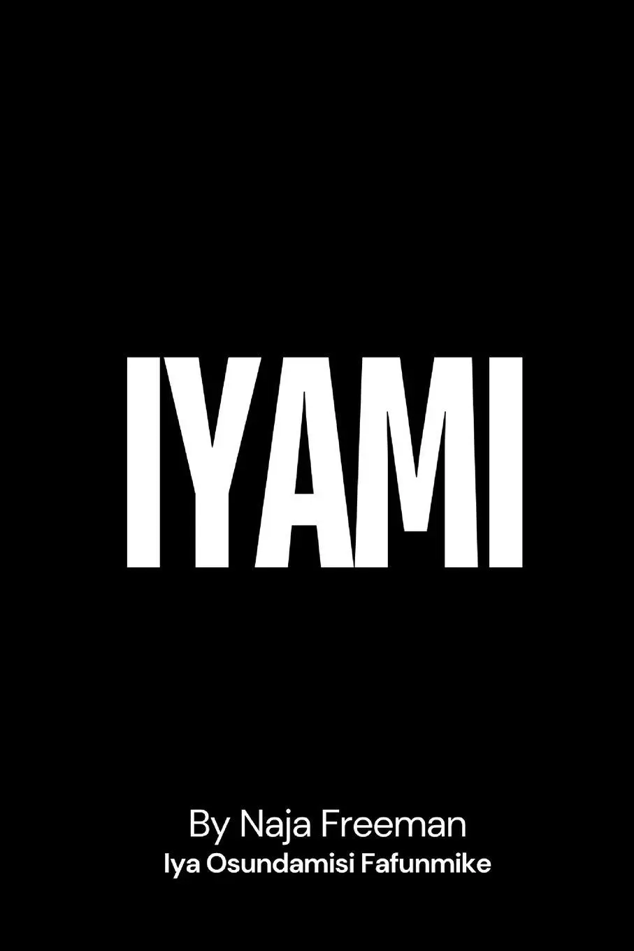 Cover: 9781304211866 | Iyami | Naja Freeman | Taschenbuch | Englisch | 2024 | Lulu.com