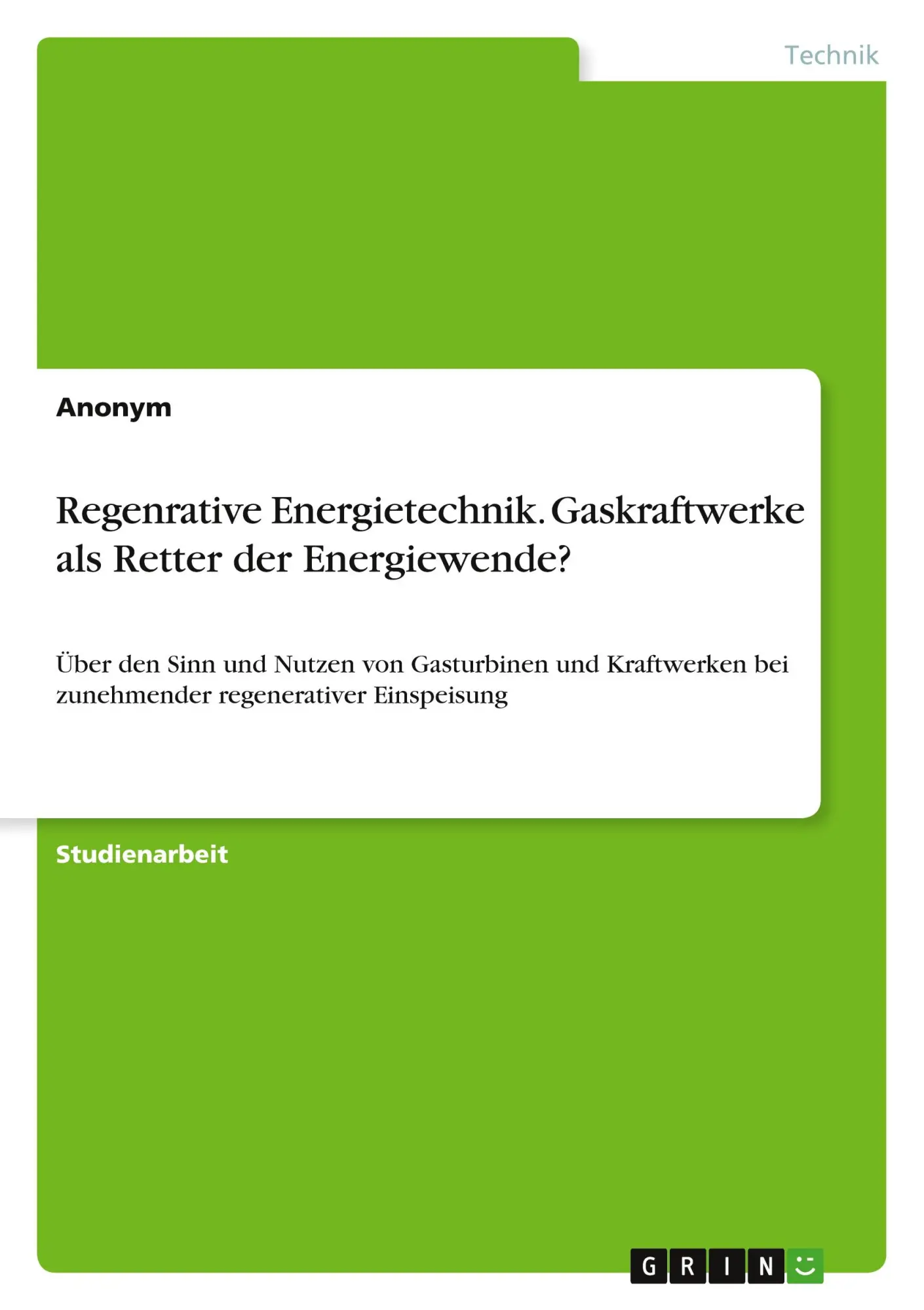 Regenrative Energietechnik. Gaskraftwerke als Retter der Energiewende?