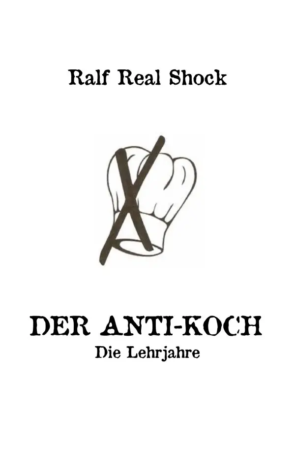 Cover: 9783819081866 | Der Anti-Koch - Die Lehrjahre | DE | Ralf Real Shock | Taschenbuch