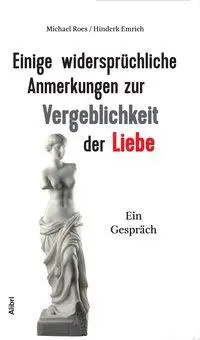Cover: 9783865691866 | Einige widersprüchliche Anmerkungen zur Vergeblichkeit der Liebe
