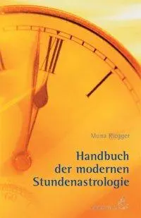 Cover: 9783899971866 | Handbuch der Modernen Stundenastrologie | Mona Riegger | Buch | 341 S.