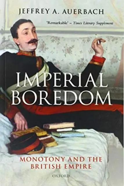 Cover: 9780198861966 | Imperial Boredom | Monotony and the British Empire | Auerbach | Buch