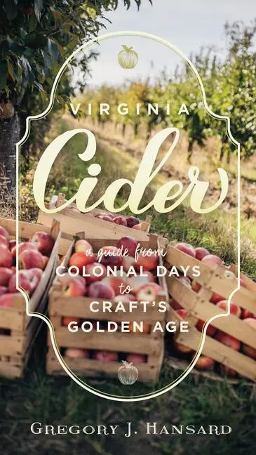 Cover: 9780813951966 | Virginia Cider | A Guide from Colonial Days to Craft's Golden Age