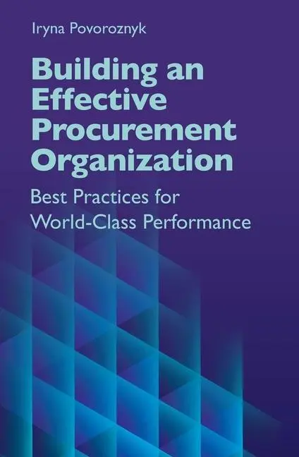 Cover: 9781604271966 | Building an Effective Procurement Organization | Iryna Povoroznyk