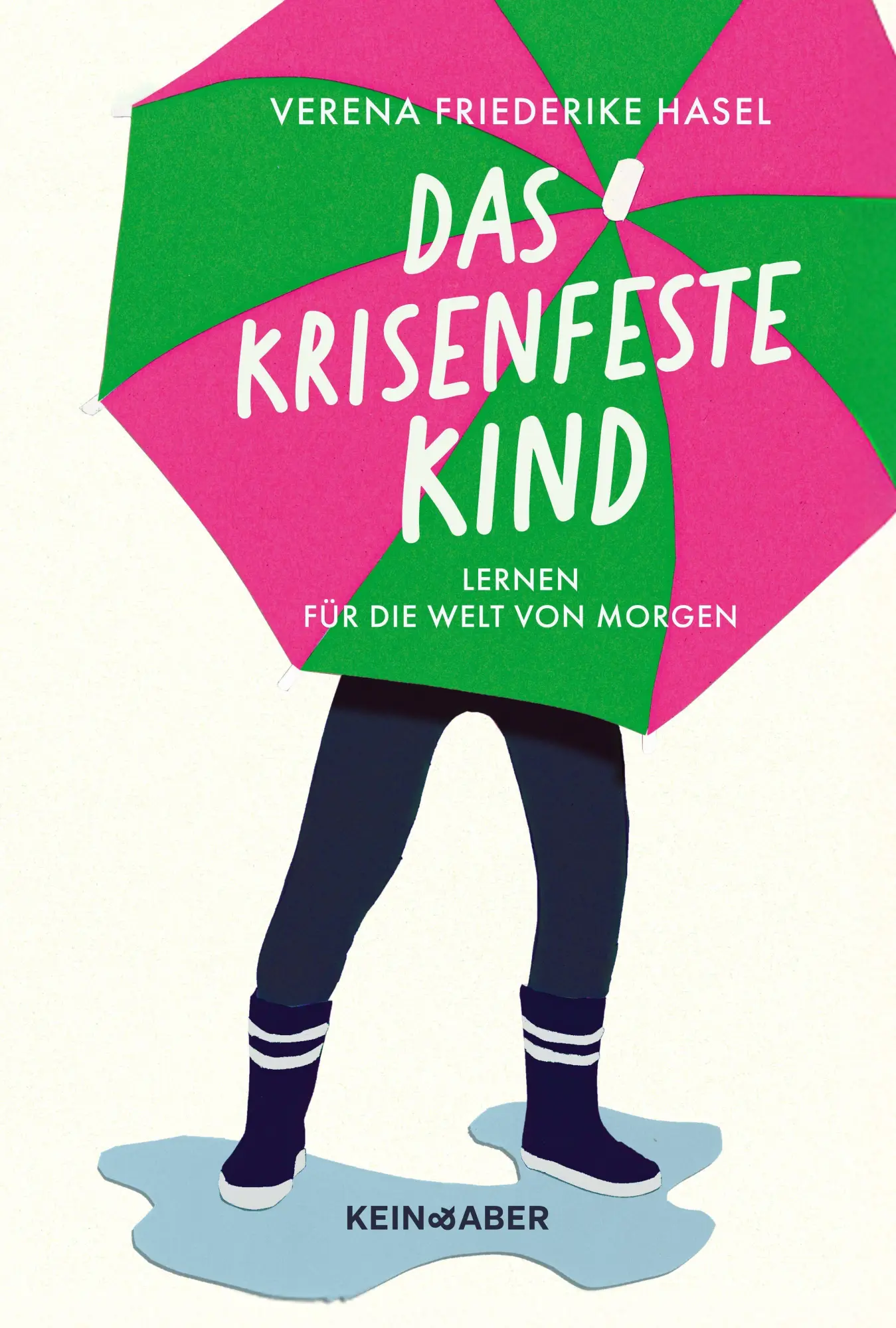 Cover: 9783036951966 | Das krisenfeste Kind | Lernen für die Welt von morgen | Hasel | Buch