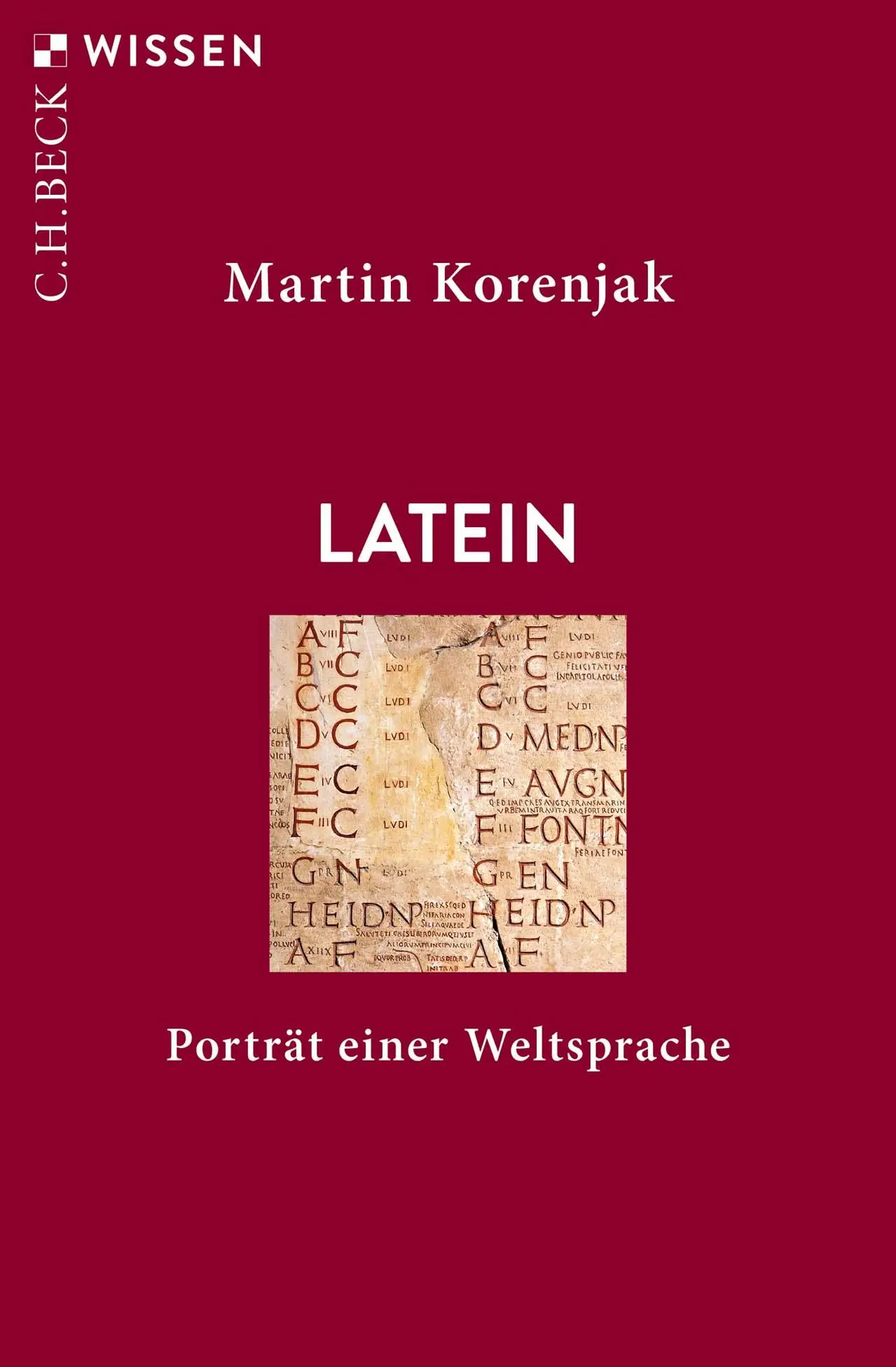 Cover: 9783406831966 | Latein | Porträt einer Weltsprache | Martin Korenjak | Taschenbuch