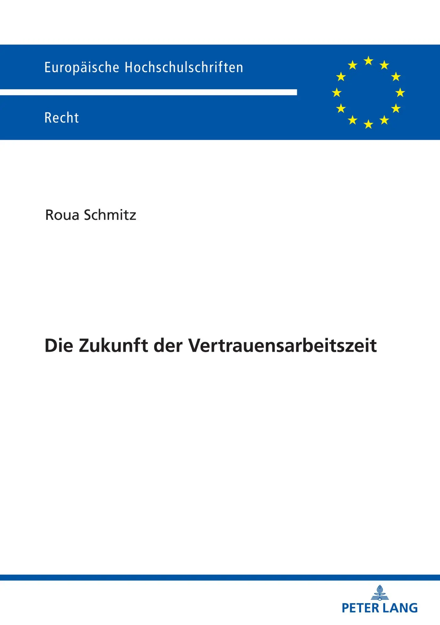 Cover: 9783631871966 | Die Zukunft der Vertrauensarbeitszeit | Roua Schmitz | Taschenbuch