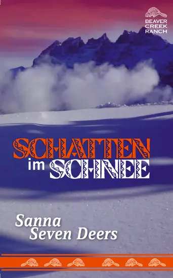 Cover: 9783931081966 | Beaver Creek Ranch - Schatten im Schnee | Sanna Seven Deers | Buch