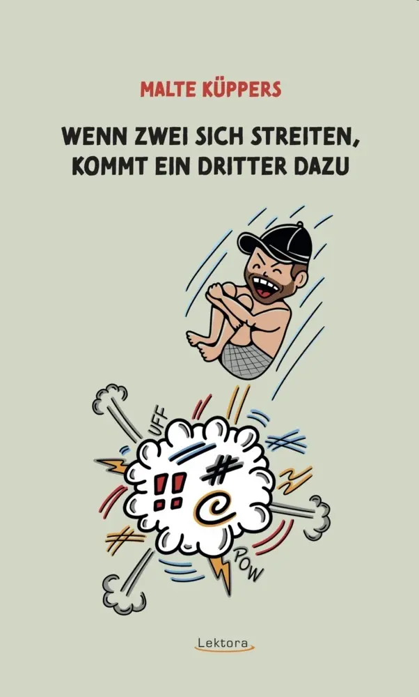 Cover: 9783954611966 | Wenn zwei sich streiten, kommt ein Dritter dazu | Malte Küppers | Buch