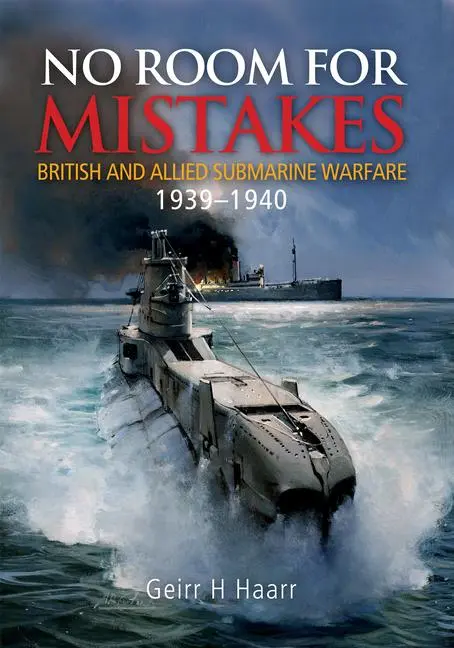 Cover: 9781848322066 | No Room for Mistakes | British and Allied Submarine Warfare, 1939-1940