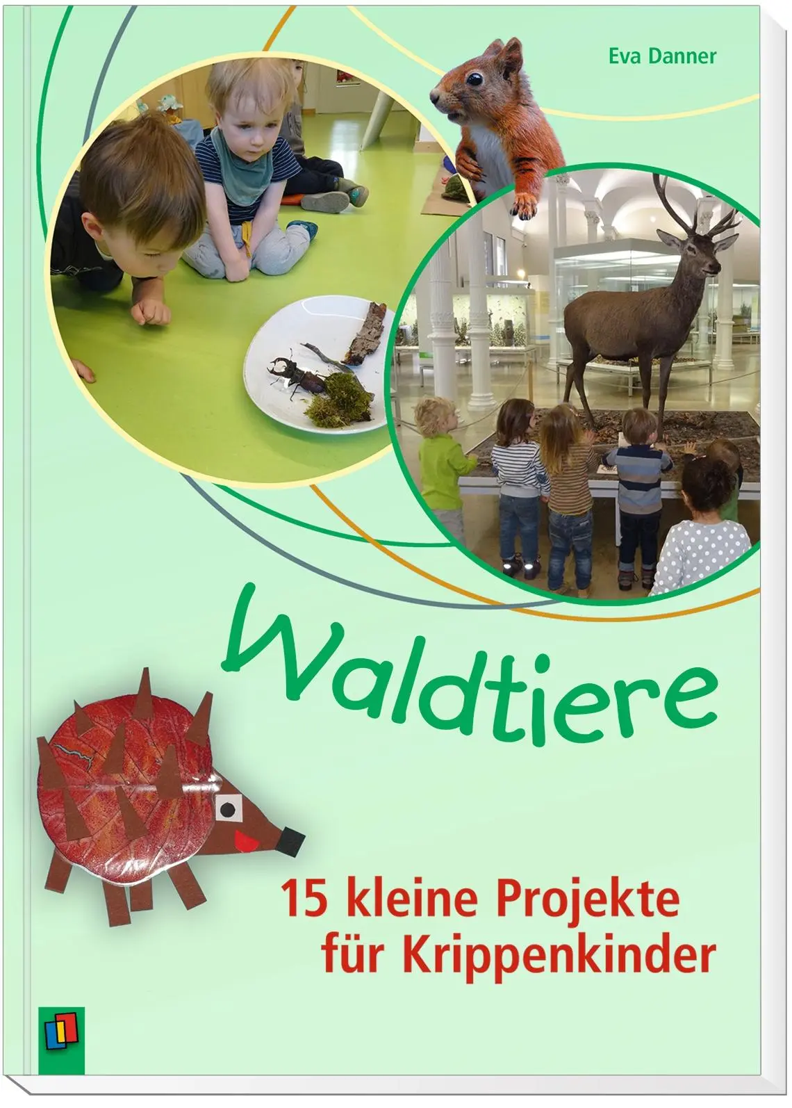 Bild: 9783834642066 | Waldtiere - 15 kleine Projekte für Krippenkinder | Eva Danner | Buch