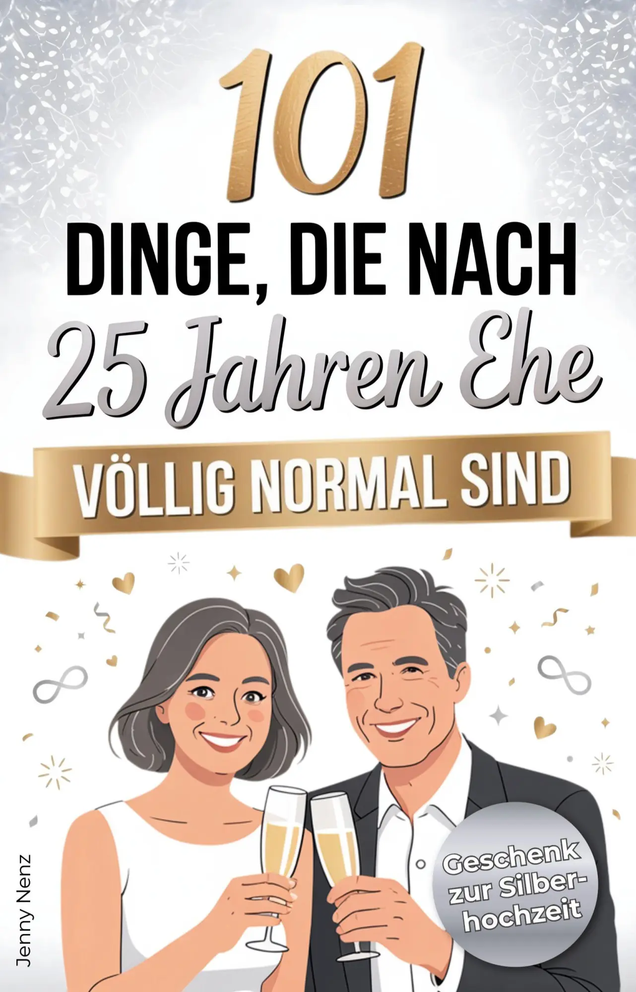 Cover: 9783911552066 | 101 Dinge, die nach 25 Jahren Ehe völlig normal sind | Jenny Nenz