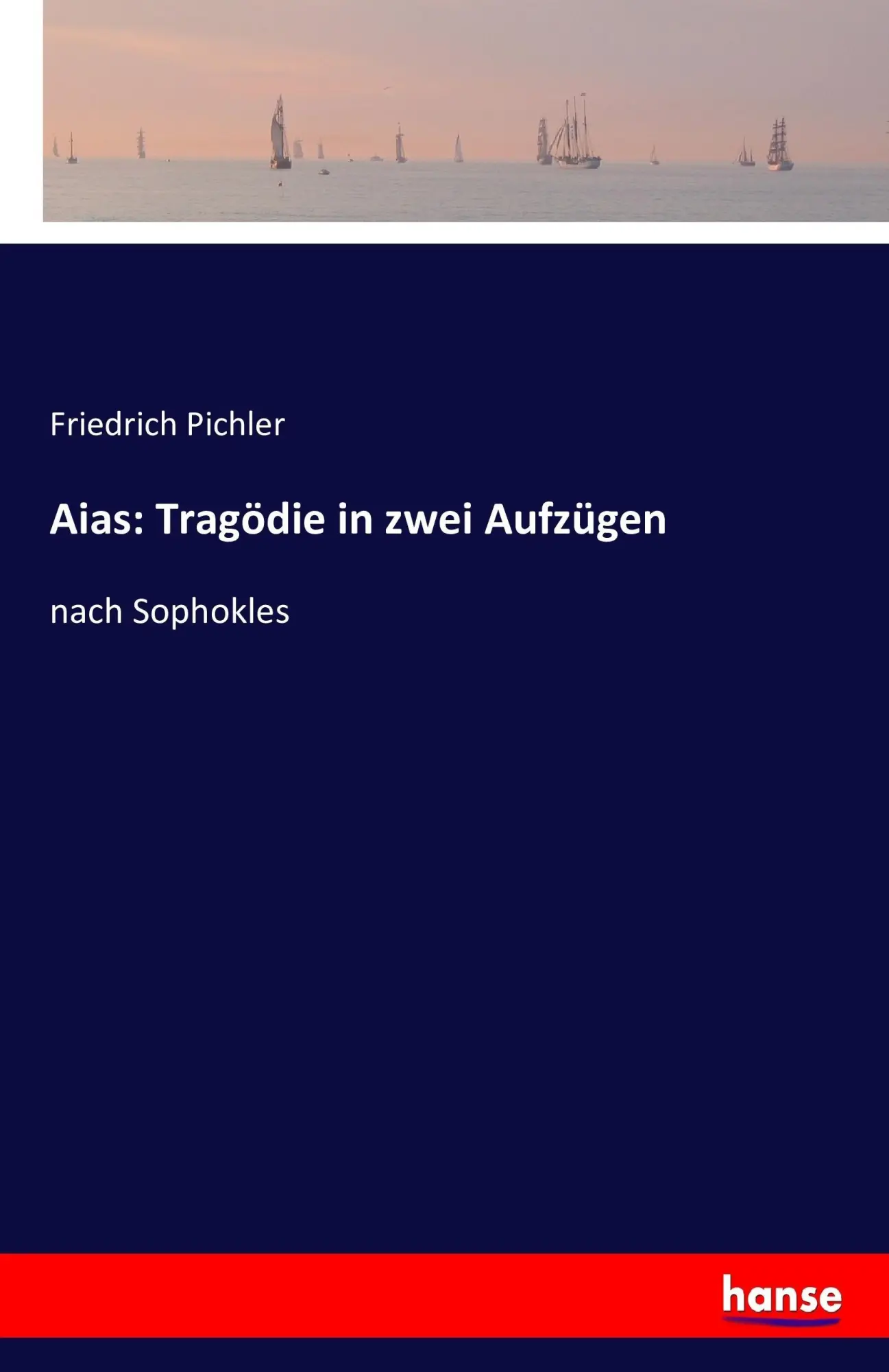 Cover: 9783743312166 | Aias: Tragödie in zwei Aufzügen | nach Sophokles | Friedrich Pichler