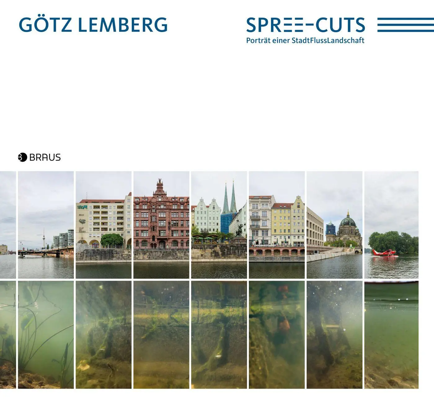Cover: 9783862282166 | Spree-Cuts | Porträt einer Stadtflusslandschaft | Götz Lemberg | Buch