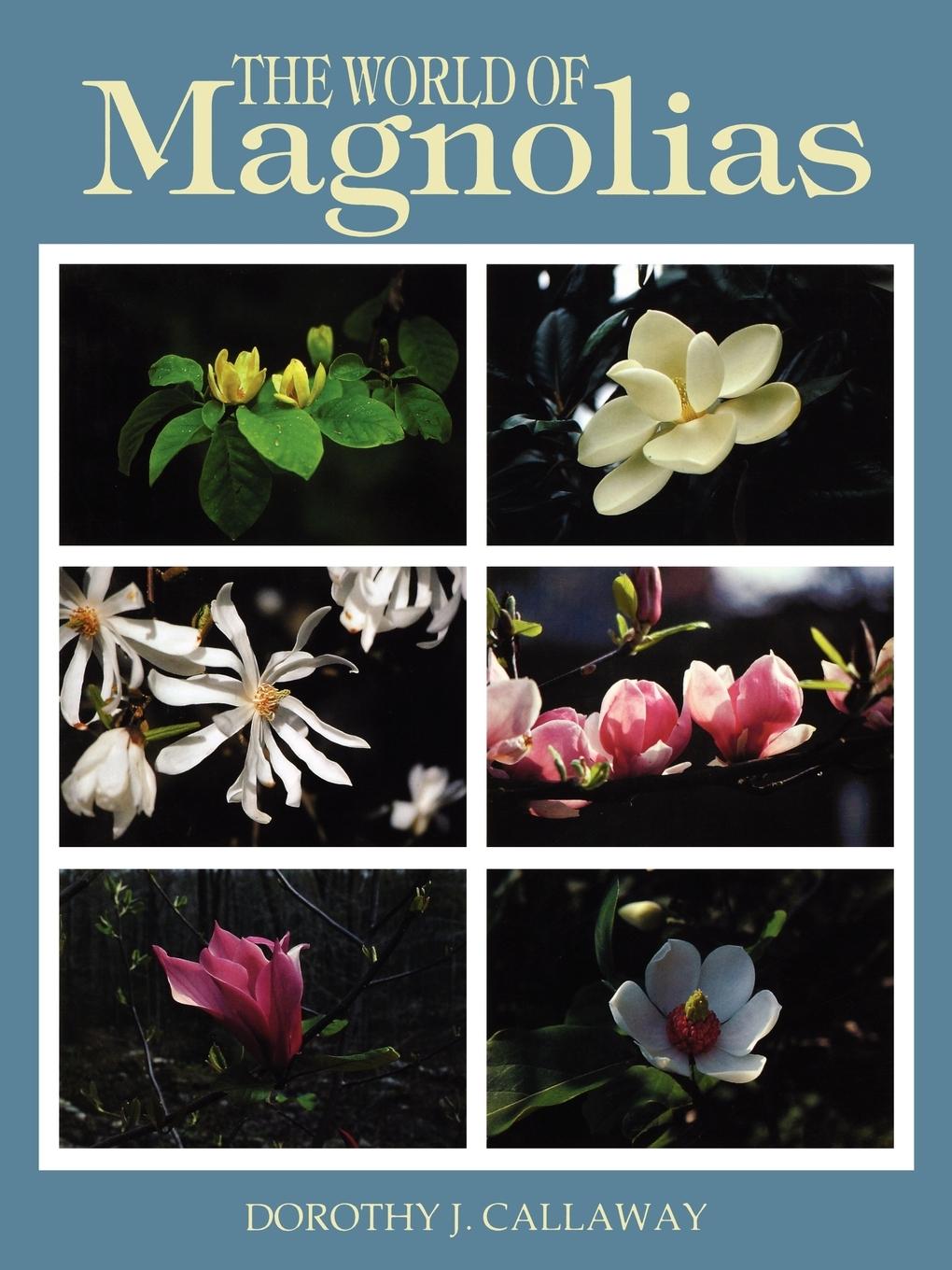 The World of Magnolias  Dorothy J. Callaway  Taschenbuch  Englisch  2010 - Callaway, Dorothy J.