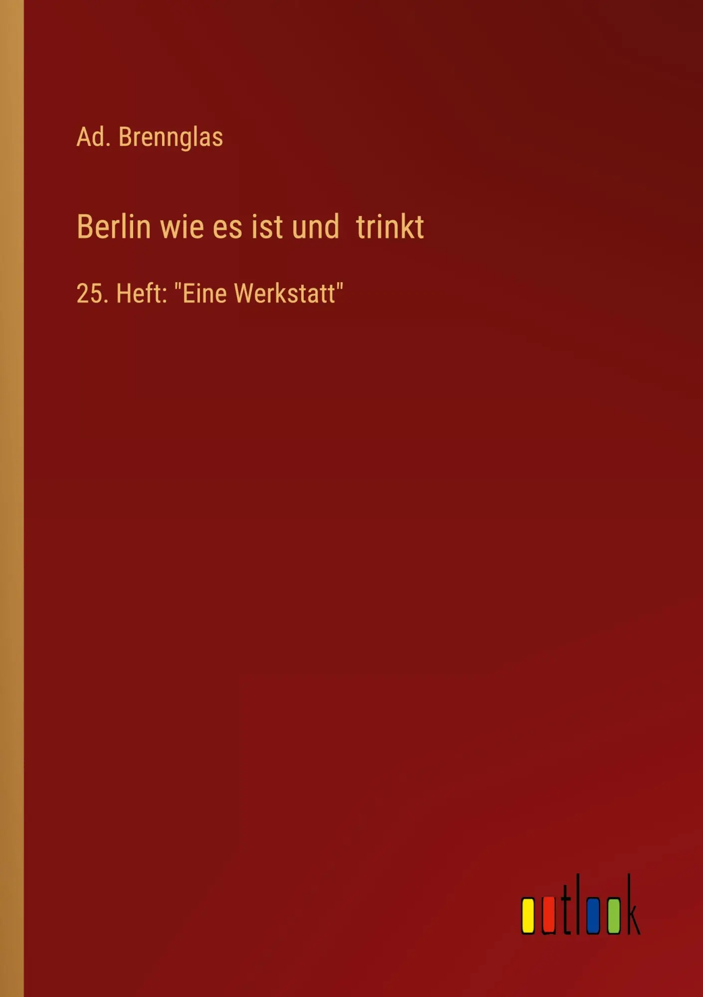Cover: 9783368712266 | Berlin wie es ist und trinkt | 25. Heft: "Eine Werkstatt" | Brennglas