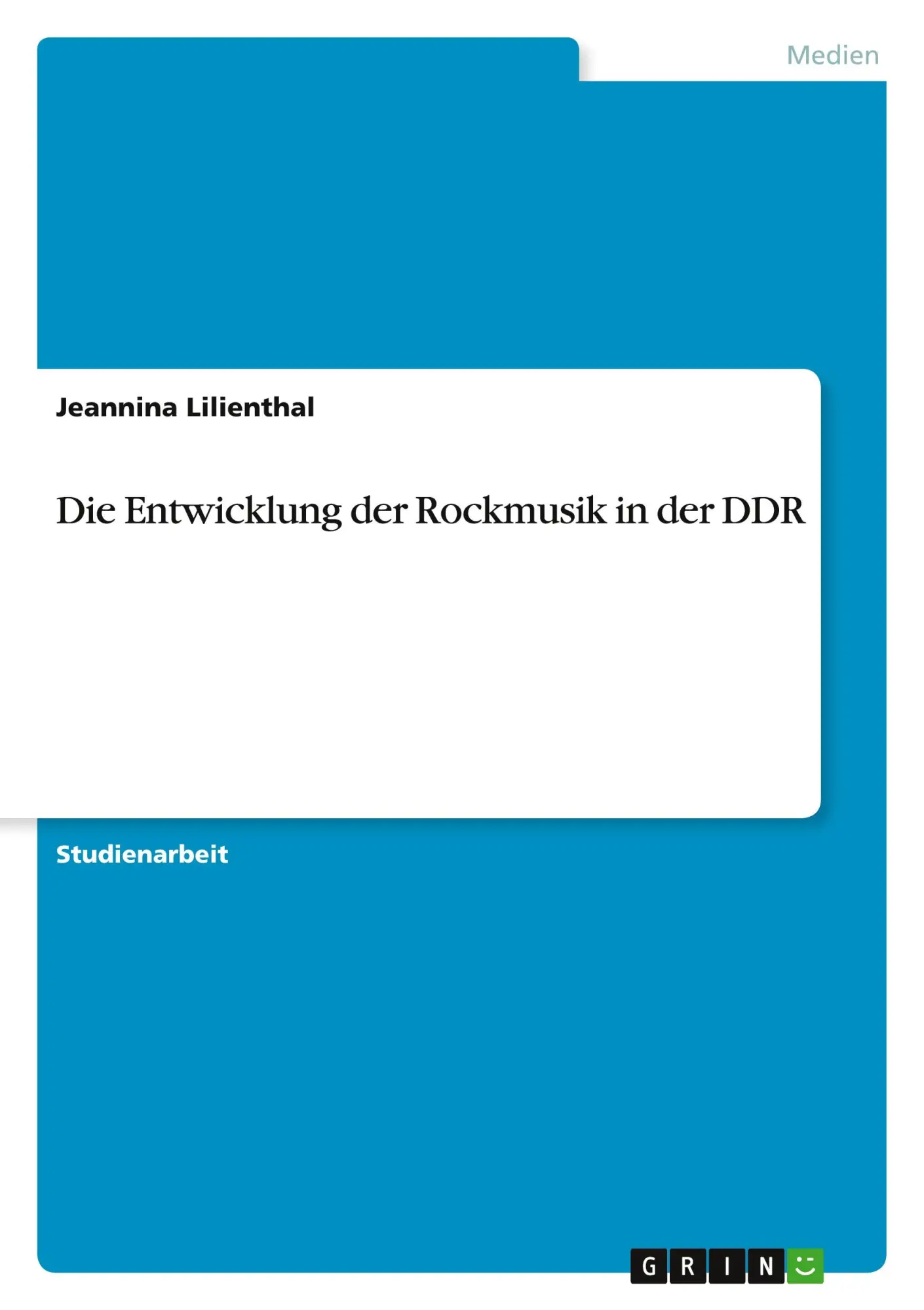 Cover: 9783638772266 | Die Entwicklung der Rockmusik in der DDR | Jeannina Lilienthal | Buch