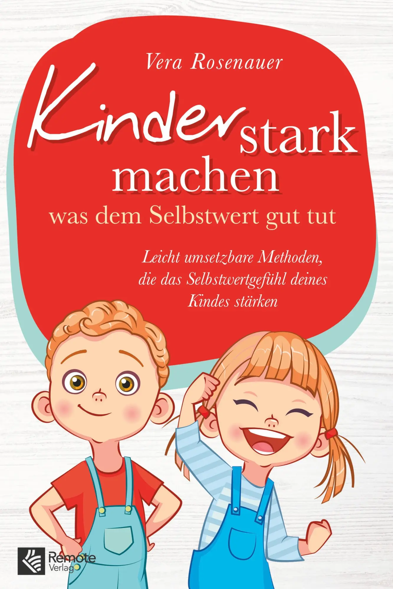 Cover: 9783948642266 | Kinder stark machen | Vera Rosenauer | Taschenbuch | Deutsch | 2021