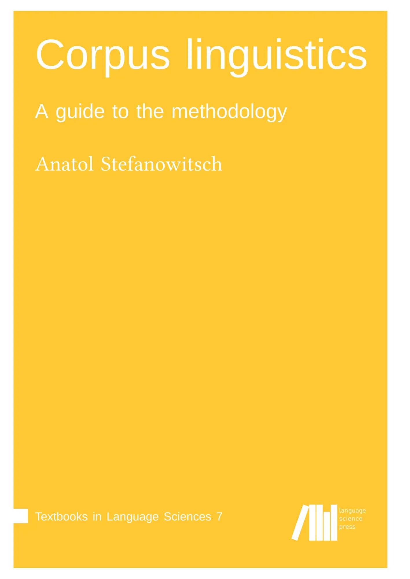 Cover: 9783961102266 | Corpus linguistics | Anatol Stefanowitsch | Taschenbuch | 508 S.