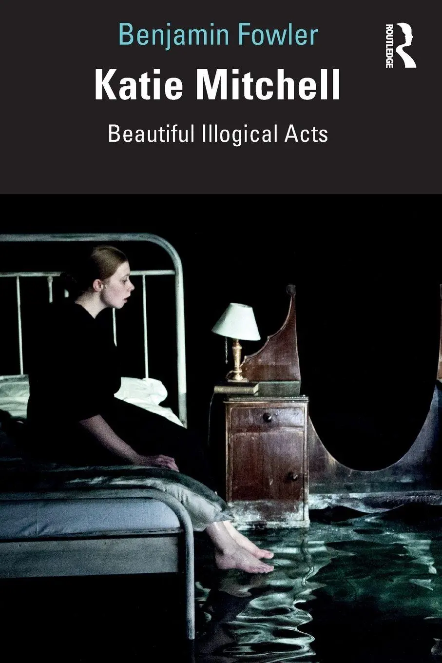 Cover: 9781138082366 | Katie Mitchell | Beautiful Illogical Acts | Benjamin Fowler | Buch