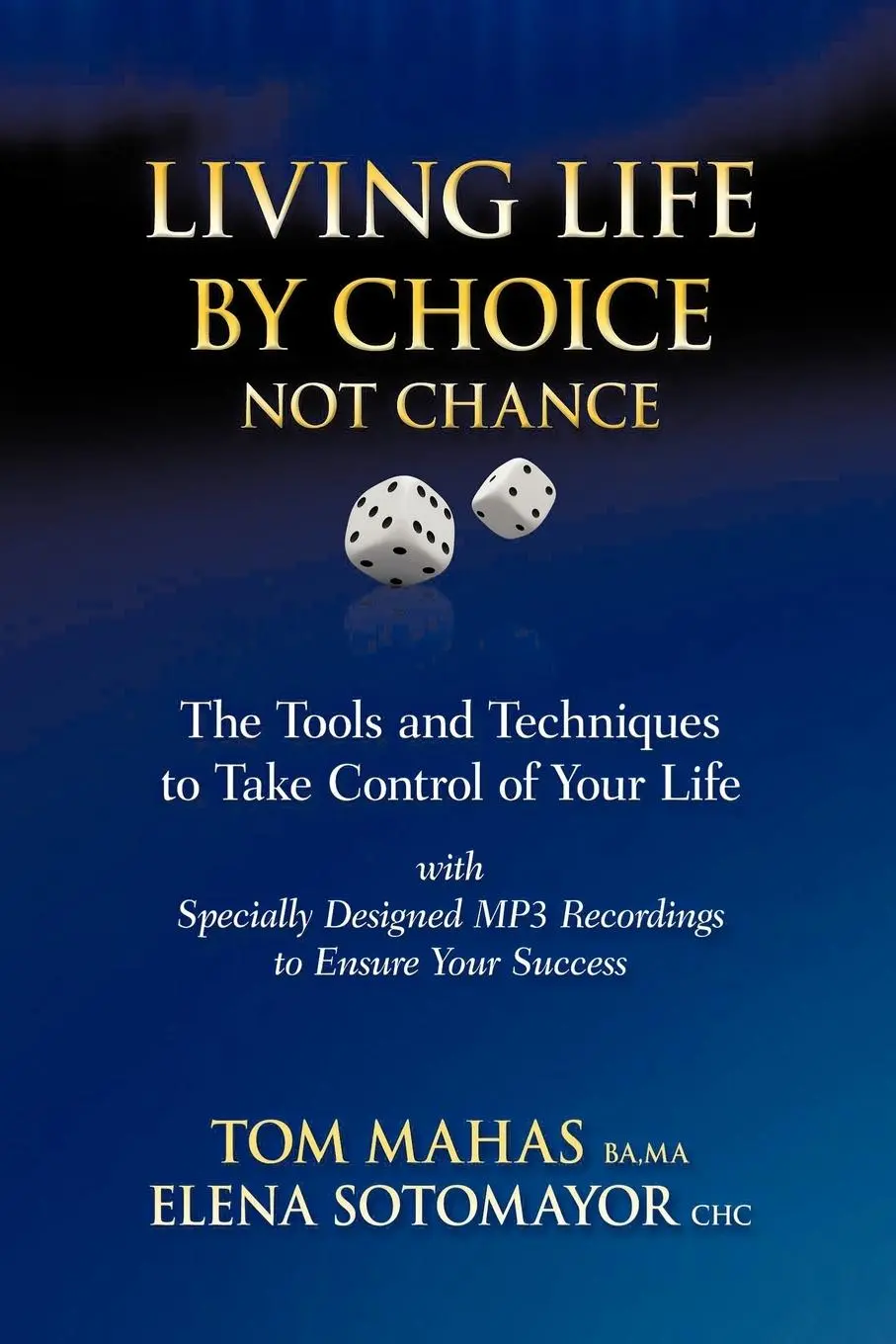 Cover: 9781452502366 | Living Life by Choice ... Not Chance | Tom Mahas (u. a.) | Taschenbuch