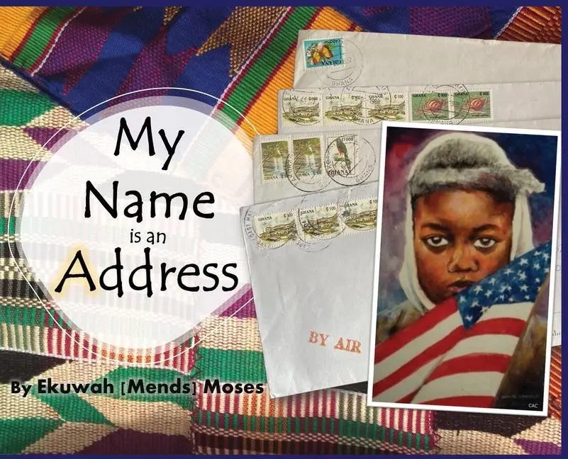 Cover: 9781953852366 | My Name is an Address | Ekuwah Mends Moses | Buch | Englisch | 2021