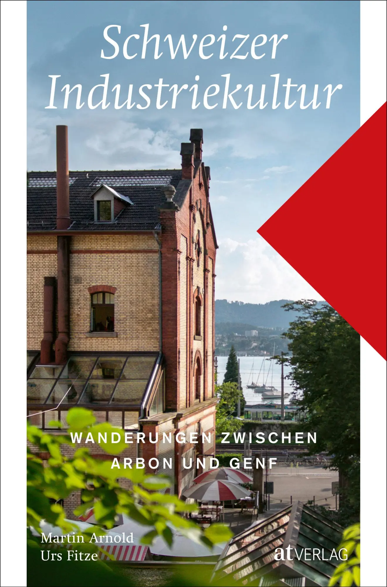 Cover: 9783039022366 | Schweizer Industriekultur | Wanderungen zwischen Arbon und Genf | Buch