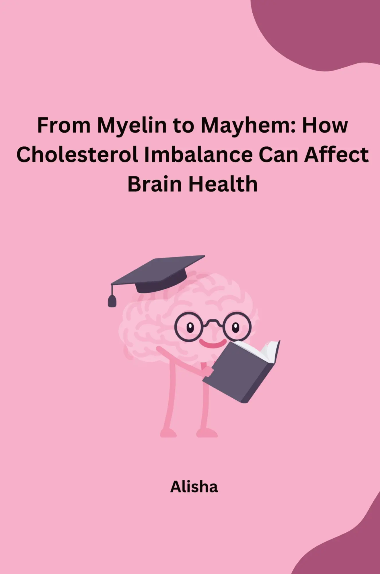 From Myelin to Mayhem How Cholesterol Imbalance Can Affect Brain Health - Alisha Kartoniert (TB)